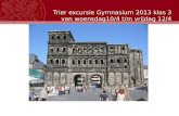 Stand: November 2007 Trier excursie Gymnasium 2013 klas 3 van woensdag10/4 t/m vrijdag 12/4.