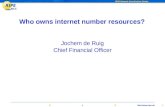 Http://  1 1 Who owns internet number resources? Jochem de Ruig Chief Financial Officer