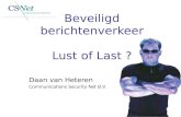 Beveiligd berichtenverkeer Lust of Last ? Daan van Heteren Communications Security Net B.V.