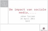 De impact van sociale media,.... Johan Taccoen 26 April 2011 Gent.