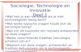 1 Sociologie, Technologie en Innovatie Deel 1 Wat heb je aan sociologie als je met technologieën bezig bent? Met welke typische vragen houdt zich de sociologie.