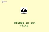 Flits 1 Bridge in een flits. Docent: Maurice Peereboom (mpeereboom@gmail.com)mpeereboom@gmail.com Namens: Bridgeclub De Gaech (1983) ● Zelf leren bridgen: