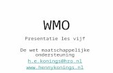 WMO Presentatie les vijf De wet maatschappelijke ondersteuning h.e.konings@hro.nl .