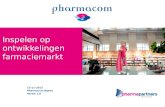 Inspelen op ontwikkelingen farmaciemarkt 13-11-2012 Pharmacom Bijeen Versie 1.0