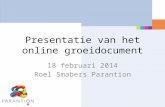 Presentatie van het online groeidocument 18 februari 2014 Roel Smabers Parantion.