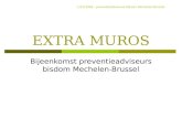 EXTRA MUROS Bijeenkomst preventieadviseurs bisdom Mechelen-Brussel 1/12/2006 - preventieadviseurs bidsom Mechelen-Brussel.