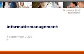 4 september 2008 N Informatiemanagement. 2 Afbakening informatiemanagement Business InformatieTechnologie Strategie Inrichten Uitvoeren Leveranciers Gebruikers.