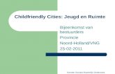 Karsten Sociaal-Ruimtelijk Onderzoek Childfriendly Cities: Jeugd en Ruimte Bijeenkomst van bestuurders Provincie Noord-Holland/VNG 25-02-2011.