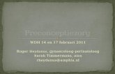 WDH 14 en 17 februari 2011 Roger Heydanus, gynaecoloog-perinatoloog Sarah Timmermans, aios rheydanus@amphia.nl.