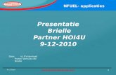 NFUEL- applicaties 9-12-2010 1 Presentatie Brielle Partner HOI4U 9-12-2010 Door: ir.J.P.Vrijenhoef Proton Ventures BV Brielle.
