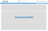 BTW UPDATESEMINARIE Forum juni 2013. BTW UPDATESEMINARIE Forum juni 2013 1. Aftrek btw 2. Leveringen en diensten 3. Invoer/Uitvoer 4. IC-leveringen 5.