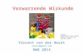 Verwarrende Wiskunde Vincent van der Noort vnoort@gmail.com NWD 2014 Plaatje: Legowaterval door Andrew Lipton en Daniel Shu, naar MC Escher.