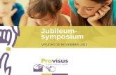 Jubileum- symposium VRIJDAG 30 NOVEMBER 2012. Programma 12.00 uur Ontvangst 12.30 uur Lunch 13.45 uur Opening dagvoorzitter drs. Ine Spee 13.55 uur Prof.