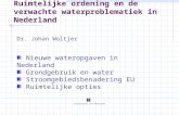 1 Universiteit van Amsterdam Dr. Johan Woltjer Nieuwe wateropgaven in Nederland Grondgebruik en water Stroomgebiedsbenadering EU Ruimtelijke opties Ruimtelijke.