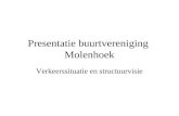 Presentatie buurtvereniging Molenhoek Verkeerssituatie en structuurvisie.
