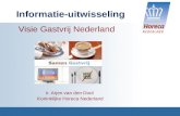 Visie Gastvrij Nederland Ir. Arjen van den Dool Koninklijke Horeca Nederland Informatie-uitwisseling.