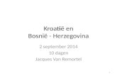 Kroatië en Bosnië - Herzegovina 2 september 2014 10 dagen Jacques Van Remortel 1.