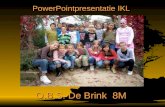 O.B.S. De Brink 8M PowerPointpresentatie IKL. Hier zijn we al hard aan het werken.