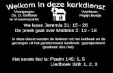We lezen Jeremia 31: 15 - 26 De preek gaat over Matteüs 2: 13 - 18 Het eerste lied is: Psalm 145: 1, 5 Liedboek 328: 1, 2, 3 In deze dienst worden de liederen.