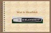 Wat is Heathkit. Heathkit was… 4 Een fabriek in de U.S.A. 4 Gevestigd in Benton Harbor - Michigan 4 Een fabrikant die bouwpaketten maakte van een bijzondere.