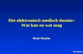 HR 2003/9 Het elektronisch medisch dossier: Wat kan en wat mag René Heylen.
