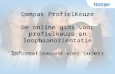 Qompas ProfielKeuze De online gids voor profielkeuze en loopbaanoriëntatie Informatieavond voor ouders.