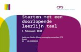 Starten met een doorlopende leerlijn taal 1 februari 2011 Lydia van Deelen-Meeng, managing consultant CPS Email: l.vandeelen@cps.nll.vandeelen@cps.nl M: