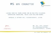 MS en COGNITIE Mw. drs. M.W. Pleket Gz-/neuropsycholoog Diaconessenhuis, Leiden. LEZING VOOR DE THEMA-AVOND VAN DE MULTIPLE SCLEROSE VERENIGING NEDERLAND,