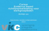 Cursus Evidence based richtlijnontwikkeling voor werkgroepleden Sonja Kersten, landelijk richtlijncoördinator datum Richtlijn xxx.