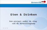 Eten & Drinken Een project onder de vlag van de Annevillegroep MdH-V maart 2009.