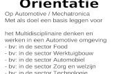 Oriëntatie Op Automotive / Mechatronica Met als doel een basis leggen voor het Multidisciplinaire denken en werken in een Automotive omgeving - bv: in.