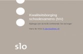 Kwaliteitsborging schoolexamens (h/v) Bijdrage aan de AOB-conferentie ‘De lat hoger’ Hans de Vries (h.devries@slo.nl)h.devries@slo.nl.