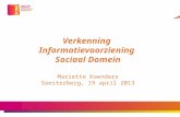 Verkenning Informatievoorziening Sociaal Domein Mariette Koenders Soesterberg, 19 april 2013 Titeldia.