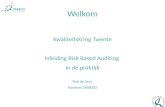 Welkom Kwaliteitskring Twente Inleiding Risk Based Auditing In de praktijk Rob de Leur Namens ORBEDO.