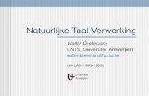 Natuurlijke Taal Verwerking Walter Daelemans CNTS, Universiteit Antwerpen walter.daelemans@ua.ac.be (AI-LAB 1986-1989)