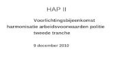 HAP II Voorlichtingsbijeenkomst harmonisatie arbeidsvoorwaarden politie tweede tranche 9 december 2010