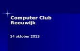 Computer Club Reeuwijk 14 oktober 2013. ComputerClub Reeuwijk oktober 2013 Agenda Nieuwtjes Nieuwtjes ICT nieuws ICT nieuws Beveiliging Beveiliging Vragen.