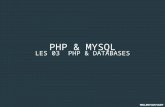 PHP & MYSQL LES 03 PHP & DATABASES. PHP & MYSQL 01 PHP BASICS 02 PHP & FORMULIEREN 03 PHP & DATABASES 04 CMS: BEST PRACTICE