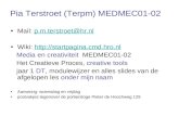 Pia Terstroet (Terpm) MEDMEC01-02 Mail: p.m.terstroet@hr.nlp.m.terstroet@hr.nl Wiki: ://startpagina.cmd.hro.nl Media en.