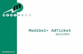 BASISINFO Medibel+ AdTicket . Wat is het AdTicket Medibel+ standaard voor advertentie metadata Digitale vervanger van de FAX Info over.