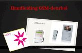 Handleiding GSM-deurbel GSM deurbel. Wat is een GSM deurbel? De naam zegt het al: je kan via je mobiele telefoon een bezoeker die voor de deur van je.