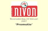 Nivonzaterdag 24 februari 2007 ‘Promotie’. Opening Jolanda Denekamp Hielke Ploeg.