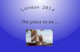 The place to be …. Excursie Londen klas 3 Maandag 23 juni t/m vrijdag 27 juni Vertrek Dokkum, Woudweg 140A: 4.30 uur! Verwachte aankomst Londen: 18.00.