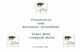 24 november 2011 Presentatie voor Nationaal Groenfonds Klaas Bron Landgoed Welna.