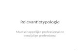 Relevantietypologie Maatschappelijke professional en eenzijdige professional 1