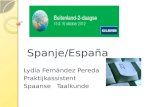Spanje/España Lydia Fernández Pereda Praktijkassistent Spaanse Taalkunde.