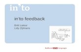 In’to feedback Britt Latour Lidy Zijlmans. Inhoud Het onderzoek: hoofdvraag + deelvragen Types correctieve feedback (CF) Types uptake/repair en repair.