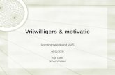 Vrijwilligers & motivatie Vormingsweekend VVS 06/11/2009 Inge Gielis Jonas Vincken.