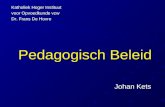 Pedagogisch Beleid Johan Kets Katholiek Hoger Instituut voor Opvoedkunde vzw Dr. Frans De Hovre.