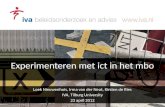 Experimenteren met ict in het mbo Loek Nieuwenhuis, Irma van der Neut, Kirsten de Ries IVA, Tilburg University 23 april 2012.